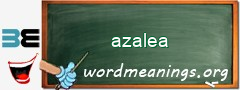 WordMeaning blackboard for azalea